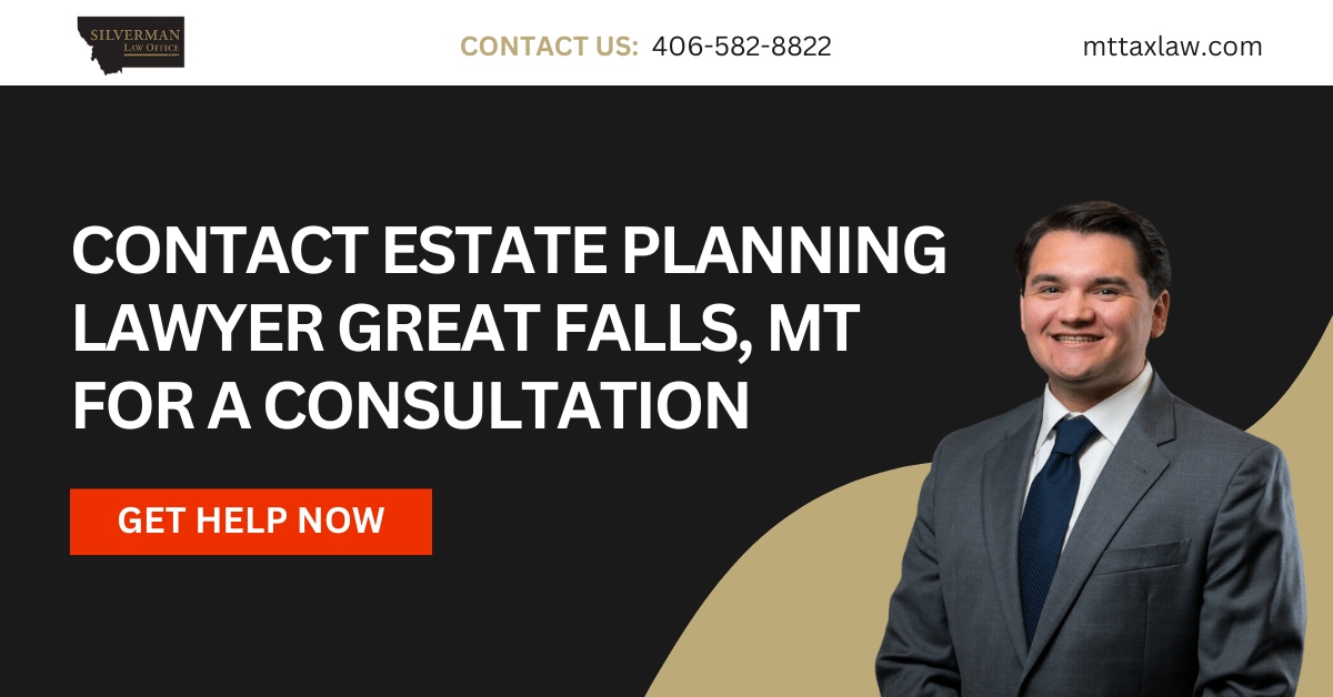 estate planning lawyer Great Falls, MT - Silverman Law Office, PLLC